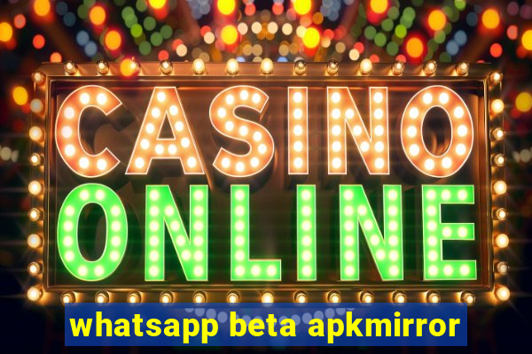 whatsapp beta apkmirror